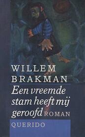 Een vreemde stam heeft mij geroofd - Willem Brakman (ISBN 9789021444109)