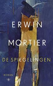 De spiegelingen - Erwin Mortier (ISBN 9789023481171)