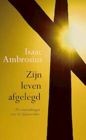 Zijn leven afgelegd - Isaac Ambrosius (ISBN 9789033616594)