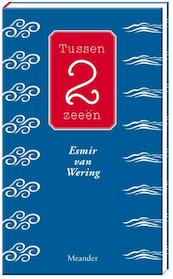 Tussen 2 zeeën - Esmir van Wering (ISBN 9789050191180)