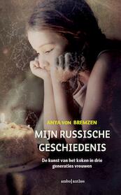 Mijn Russische geschiedenis - Anya von Bremzen (ISBN 9789026331138)
