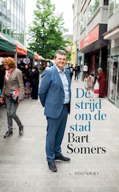 De strijd om de stad - Bart Somers (ISBN 9789089246714)