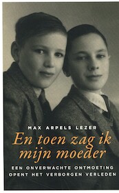 En toen zag ik mijn moeder - Max Arpels Lezer (ISBN 9789064461477)