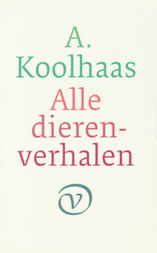 Alle dierenverhalen - A. Koolhaas (ISBN 9789028206212)