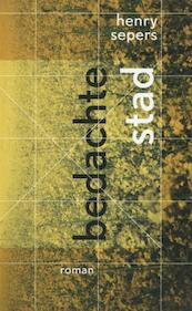 Bedachte stad - Henry Sepers (ISBN 9789029584142)