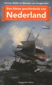 Een kleine geschiedenis van Nederland - Herman Beliën, Monique van Hoogstraten (ISBN 9789035139282)