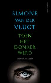 Toen het donker werd - Simone van der Vlugt (ISBN 9789026332098)