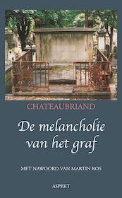 De melancholie van het graf - F.A. de Chateaubriand (ISBN 9789059110298)
