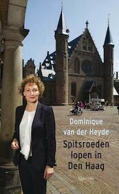 Spitsroeden lopen in Den Haag - Dominique van der Heyde (ISBN 9789021449838)