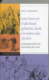 Aan Vorst en Vaderland gehecht, doch tevreden zijn zij niet - Eric Lemmens (ISBN 9789028420069)