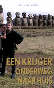 Een krijger onderweg naar huis - Henk de Velde (ISBN 9789038921082)