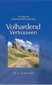 Volhardend vertrouwen - A. van der Zwan (ISBN 9789462785250)