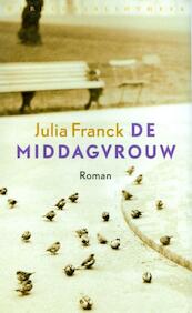 De middagvrouw - Julia Franck (ISBN 9789028442108)