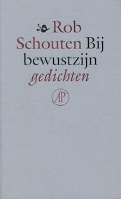Bij bewustzijn - Rob Schouten (ISBN 9789029582742)