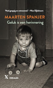 Geluk is een herinnering - Maarten Spanjer (ISBN 9789401611244)