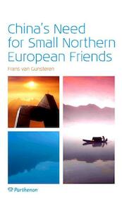 China's need for small Northern European friends - Frans van Gunsteren (ISBN 9789079578344)