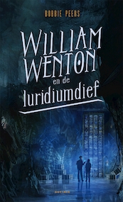 William Wenton en de luridiumdief - Bobbie Peers (ISBN 9789025765408)