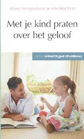 Met je kind praten over het geloof - Aline Hoogenboom, Marieke Post (ISBN 9789462788008)