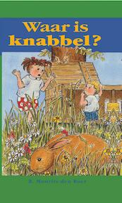 Waar is Knabbel? - Ria Mourits-den Boer (ISBN 9789402900552)