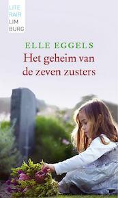 Het geheim van de zeven zusters - Elle Eggels (ISBN 9789085162858)