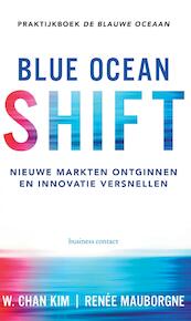 Blue Ocean Shift - W. Chan Kim, Renée Mauborgne (ISBN 9789047010975)