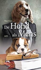 De hond als mens - Theo Kars (ISBN 9789059116054)