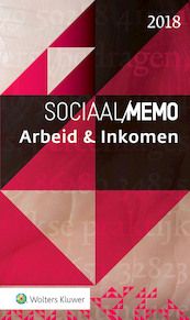 Sociaal Memo Arbeid & Inkomen 2018 - (ISBN 9789013149425)