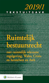 Tekstuitgave Ruimtelijk bestuursrecht 2019/1 - (ISBN 9789013152425)