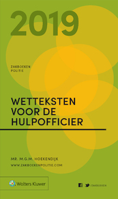 Zakboek Wetteksten voor de Hulpofficier 2019 - M.G.M. Hoekendijk (ISBN 9789013150629)