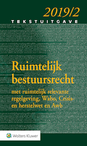 Tekstuitgave Ruimtelijk bestuursrecht 2019/2 - J.W. van Zundert (ISBN 9789013152432)