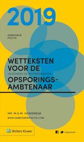 Zakboek Wetteksten voor de algemeen en buitengewoon opsporingsambtenaar 2019 - M.G.M. Hoekendijk (ISBN 9789013150599)