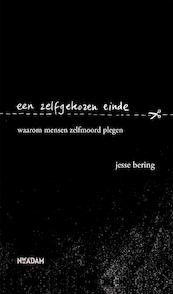 Een zelfgekozen einde - Jesse Bering (ISBN 9789046823767)