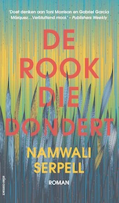 De rook die dondert - Namwali Serpell (ISBN 9789025448813)