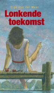 Lonkende toekomst - Olga van der Meer (ISBN 9789020517095)