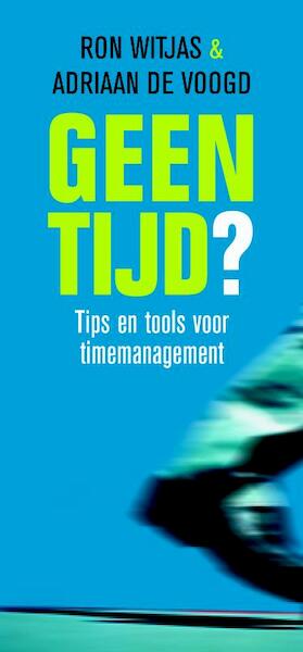 Geen tijd? - Ron Witjas, Adriaan de Voogd (ISBN 9789058714091)