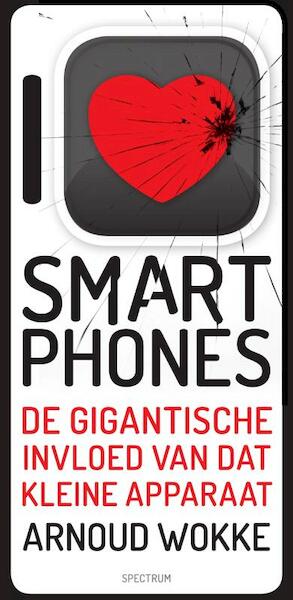 I love smartphones - Arnoud Wokke (ISBN 9789000347629)