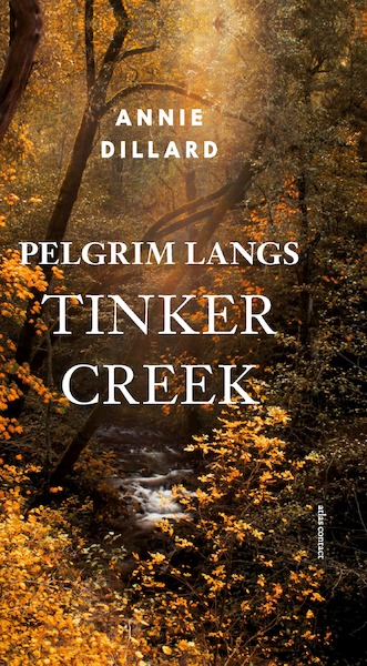 Pelgrim langs Tinker Creek - Annie Dillard (ISBN 9789045037516)