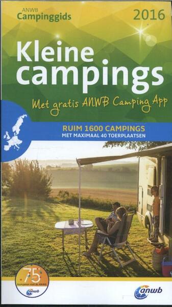 ANWB Campinggids Kleine Campings 2016 - (ISBN 9789018039097)