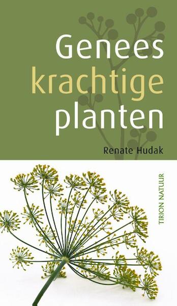 Geneeskrachtige planten - Renate Hudak (ISBN 9789052109534)