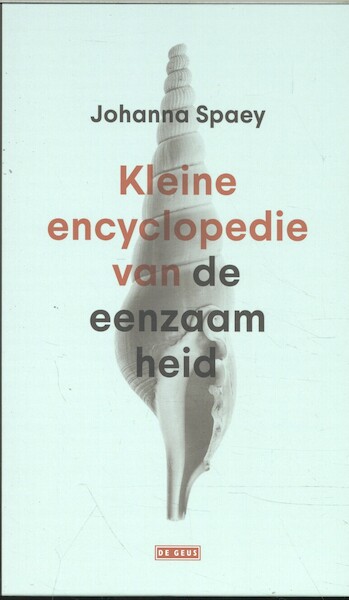 Kleine encyclopedie van de eenzaamheid - Johanna Spaey (ISBN 9789044539691)