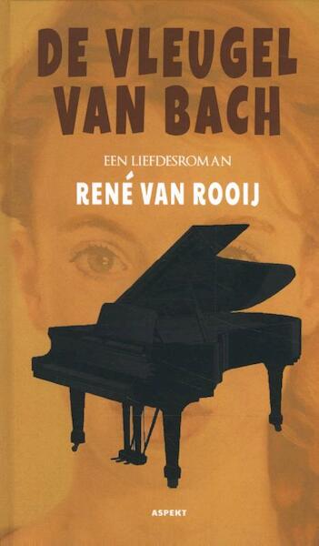 De Vleugel van Bach - René Van Rooij (ISBN 9789464623246)
