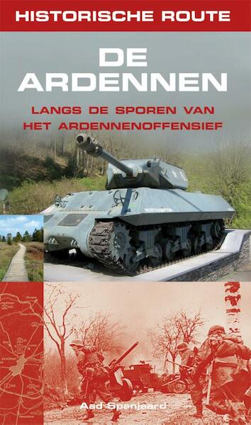 Historische route De Ardennen - Aad Spanjaard (ISBN 9789038922812)