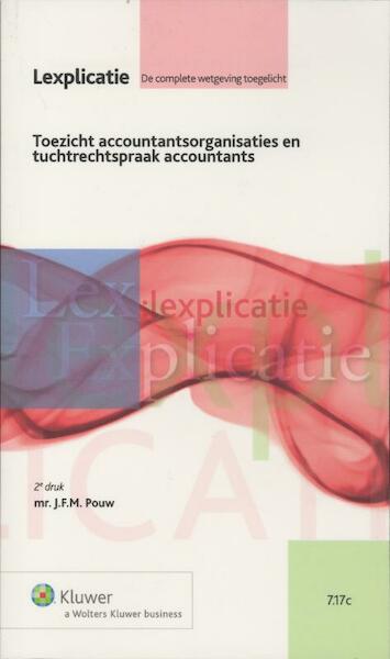 Toezicht accountantorganisaties en tuchtrechtspraak accountants - J.F.M. Pouw (ISBN 9789013070385)