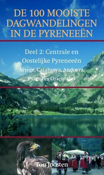 De 100 mooiste dagwandelingen in de Pyreneeen / 2 Centrale en Oostelijke Pyreneeën - Ton Joosten (ISBN 9789038922171)