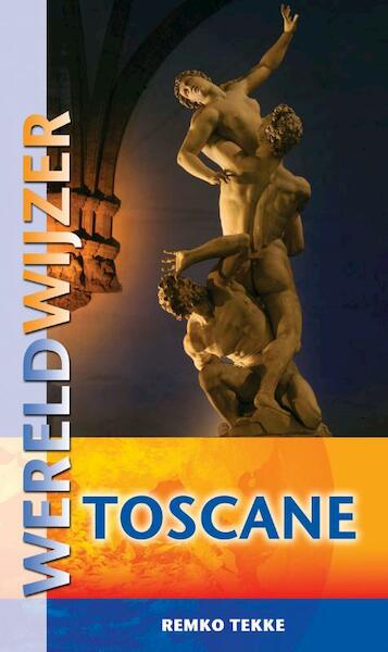 Wereldwijzer reisgids / Toscane - Remko Tekke (ISBN 9789038920948)