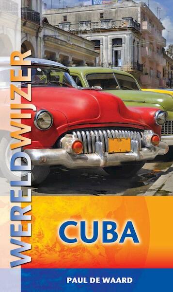 Wereldwijzer reisgids Cuba - Paul de Waard (ISBN 9789038921013)