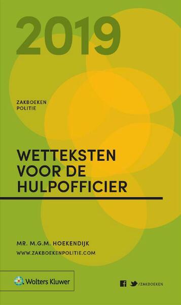 Zakboek Wetteksten voor de Hulpofficier 2019 - M.G.M. Hoekendijk (ISBN 9789013150612)