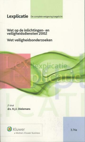 Wet op de inlichtingen en veiligheidsdiensten 2002/Wet veiligheidsonderzoeken - R.J.I. Dielemans (ISBN 9789013082357)