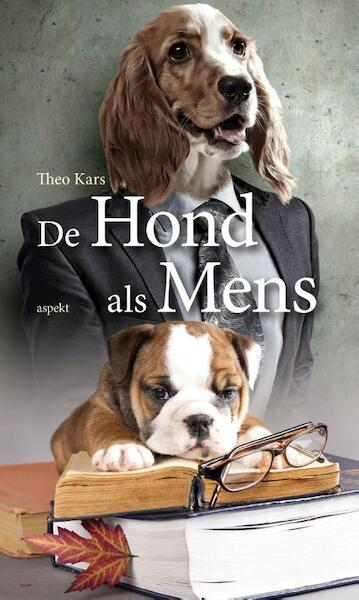 De hond als mens - Theo Kars (ISBN 9789059116054)