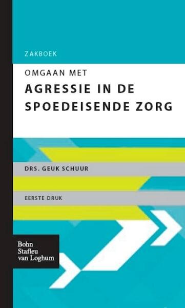 Zakboek omgaan met agressie in de spoedeisende zorg - Geuk Schuur (ISBN 9789031379408)